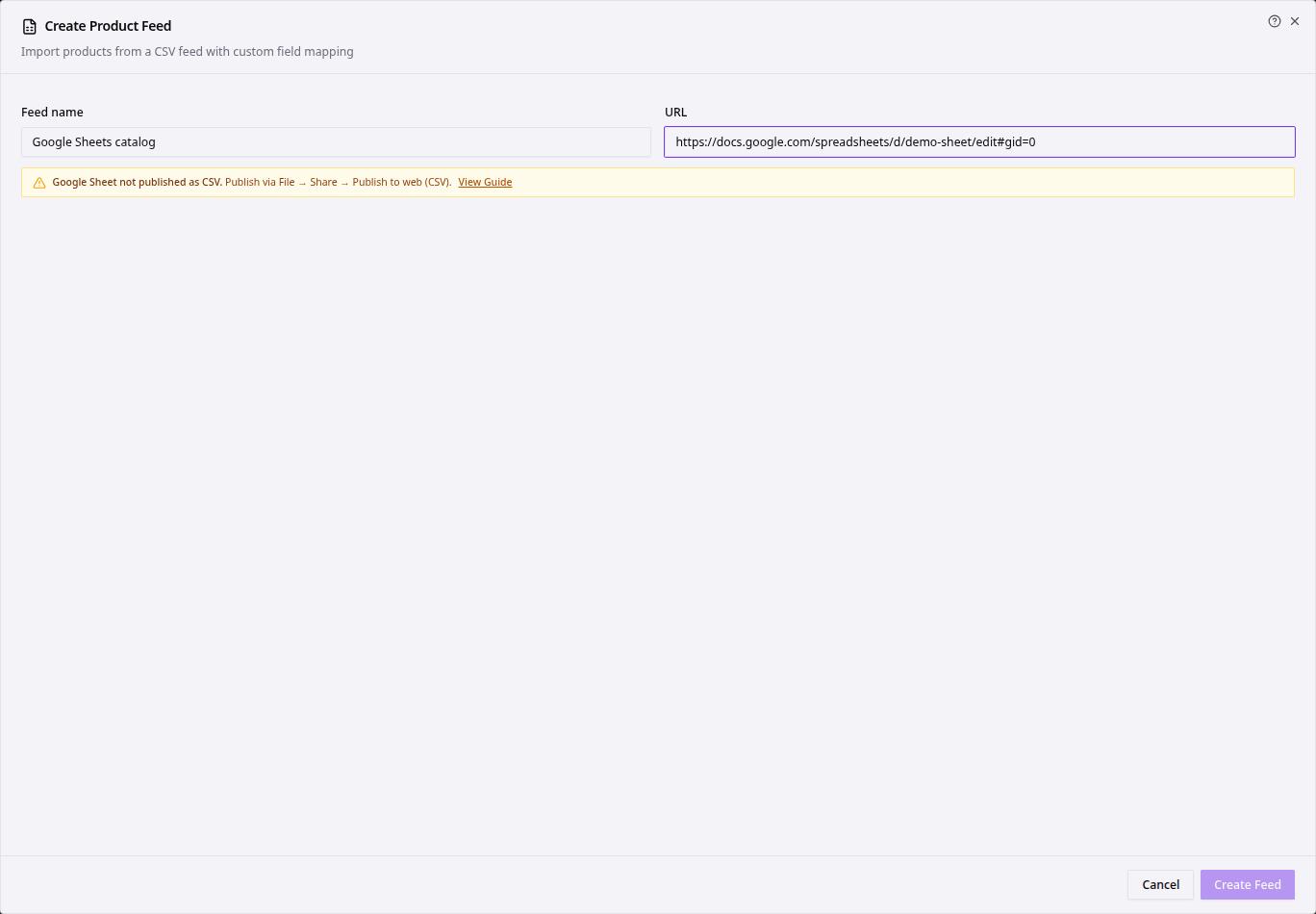 Create Product Feed dialog warning that a Google Sheet is not published as CSV.